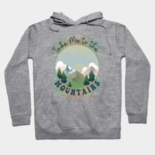 Take Me To The Mountains - Nature Alps Hoodie